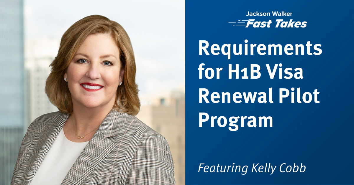 Requirements For H1B Visa Renewal Pilot Program – Jackson Walker